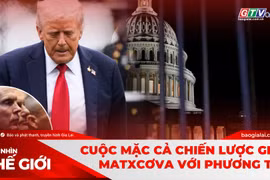 Góc nhìn thế giới 5-10: Cuộc mặc cả chiến lược giữa Matxcơva với phương Tây