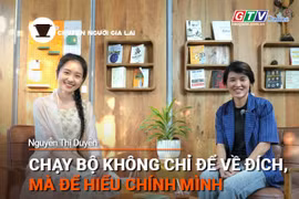 Chuyện Người Gia Lai số 35: Chạy bộ không chỉ để về đích, mà để hiểu chính mình