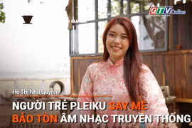 Short video Chuyện Người Gia Lai số 37: Người trẻ Pleiku say mê bảo tồn âm nhạc truyền thống