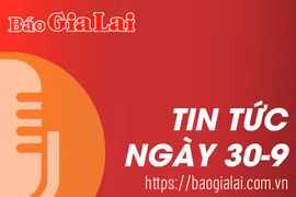 Tin tức sáng 30-9: Gia Lai có 29 tập thể, cá nhân được tặng bằng khen “ Tôi yêu Tổ quốc tôi”