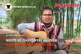 Chuyện Người Gia Lai số 29: Người kể chuyện Tây Nguyên bằng âm thanh và màu sắc