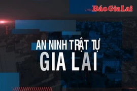 Bản tin An ninh trật tự Gia Lai 