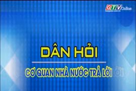 Dân hỏi Cơ quan Nhà nước trả lời 23-5-2025