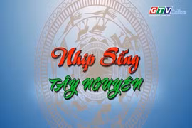 Chương trình Nhịp Sống Tây Nguyên 17-5-2025