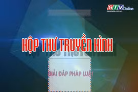 Chuyên mục Hộp thư truyền hình 22-6-2025