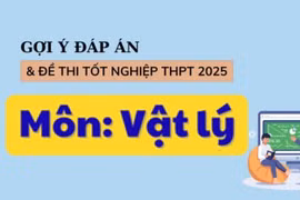 Đáp án đề thi môn Vật lý tốt nghiệp THPT 2025