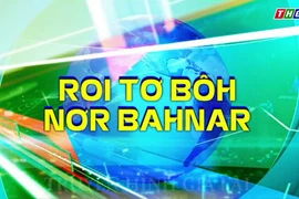  Bản tin thời sự Truyền hình tiếng Bahnar của Báo Gia Lai chiều 15-5-2025