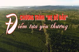 Chương trình "Mẹ đỡ đầu" - Điểm tựa yêu thương 