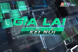 Bản tin Gia Lai kết nối ngày 27-6-2025