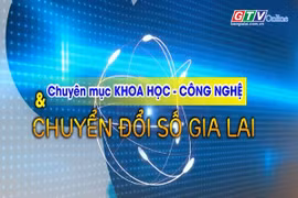 Chuyên mục Khoa học-Công nghệ và Chuyển đổi số Gia Lai 3-6-2025