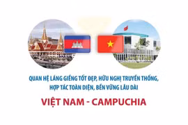 Mối quan hệ hữu nghị truyền thống, hợp tác toàn diện Việt Nam-Campuchia