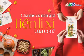 Điểm tin trưa: Cha mẹ có được giữ tiền lì xì của con?