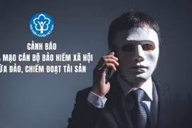 Cảnh giác chiêu trò mạo danh cán bộ BHXH để lừa đảo 