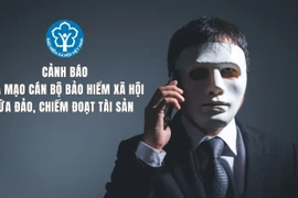 Cảnh giác chiêu trò mạo danh cán bộ BHXH để lừa đảo 