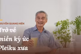 Nhà sưu tầm Nguyễn Quang Hiền: Trở về miền ký ức Pleiku xưa 