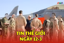 Tin thế giới ngày 12-3: Mỹ tuyên bố đã tấn công hơn 5.500 mục tiêu quân sự tại Iran