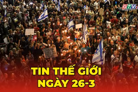 Tin thế giới ngày 26-3: Mỹ cảnh báo sẽ giáng đòn mạnh hơn nếu Iran không chấp nhận thất bại