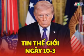 Tin thế giới ngày 10-3: Tổng thống Trump: Cuộc chiến với Iran có thể kết thúc trong vài ngày tới