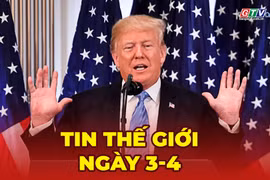 Tin thế giới ngày 3-4: 40 nước nhóm họp, yêu cầu Iran mở eo biển Hormuz ngay lập tức 