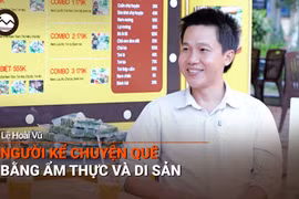 Podcast Người Gia Lai kể chuyện: Người kể chuyện quê bằng ẩm thực và di sản