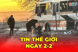 Tin thế giới ngày 2-2: Nga tấn công xe chở thợ mỏ ở Dnipropetrovsk, ít nhất 15 người thiệt mạng