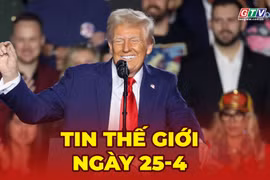 Tin thế giới ngày 25-4: Eo biển Hormuz và ván cờ sức bền Mỹ – Iran