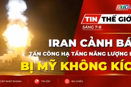 Tin thế giới ngày 7-8: Iran cảnh báo tấn công hạ tầng năng lượng Vùng Vịnh nếu bị Mỹ không kích 