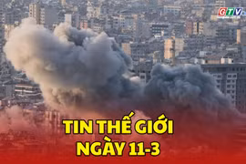 Tin thế giới ngày 11-3: Hàng nghìn người thiệt mạng sau 11 ngày giao tranh giữa Mỹ-Israel và Iran