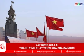 Điểm tin trưa: Xây dựng Gia Lai thành tỉnh phát triển khá của cả nước