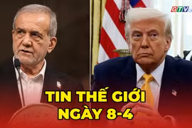 Tin thế giới ngày 8-4: Ông Trump chấp nhận ngừng bắn 2 tuần với Iran, Trung Đông tạm thoát nguy cơ chiến tranh toàn diện 