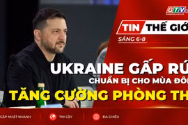 Tin thế giới ngày 6-8: Ukraine gấp rút chuẩn bị cho mùa đông, ưu tiên tăng cường phòng thủ