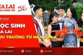 Toàn cảnh Gia Lai 24h: Học sinh Gia Lai tựu trường từ ngày 24-8