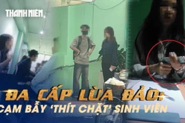 Đa cấp lừa đảo: Cạm bẫy ‘thít chặt’ sinh viên