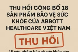 Thu hồi công bố 18 sản phẩm bảo vệ sức khỏe của Abbott Healthcare Việt Nam