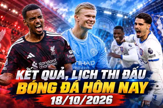 Kết quả, lịch thi đấu bóng đá hôm nay 18/10: MU làm khách Leeds