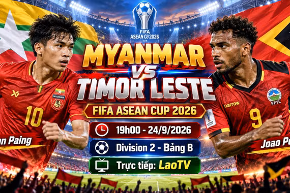 Myanmar vs Timor Leste 19h ngày 24/9: Ai chiếm lợi thế ở bảng B?