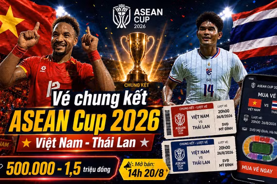 Vé chung kết ASEAN Cup 2026 Việt Nam - Thái Lan giá bao nhiêu, mua thế nào?