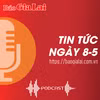 Tin tức sáng 8-5: 10 ngày, Gia Lai ghi nhận 47 ca mắc Covid-19