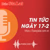Tin tức sáng 17-2: Đẩy mạnh ứng dụng công nghệ thông tin, xây dựng chính quyền số 