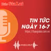 Tin tức sáng 16-7: Trao học bổng Nâng cánh ước mơ cho học sinh nghèo vượt khó 