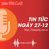Tin tức sáng 27-12: Gia Lai phấn đấu năm 2030, GRDP bình quân đầu người đạt 133 triệu đồng