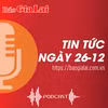Tin tức ngày 26-12: Công bố quyết định thành lập 3 đơn vị mới của Quân đoàn 34
