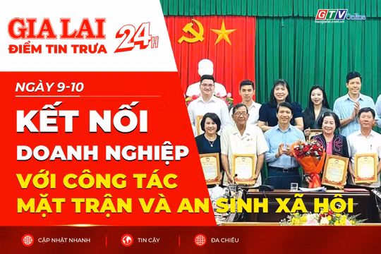 Điểm tin trưa: Kết nối doanh nghiệp với công tác Mặt trận và an sinh xã hội