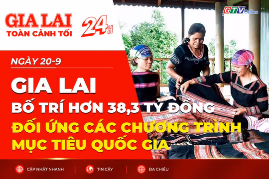 Toàn cảnh Gia Lai 24h - Gia Lai bố trí hơn 38,3 tỷ đồng đối ứng các chương trình mục tiêu quốc gia